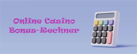  casino bonus rechner